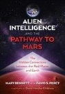 Mary Bennett - Alien Intelligence and the Pathway to Mars