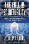 Julius Evola - The Fall of Spirituality