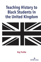 Kay Traille - Teaching History to Black Students in the United Kingdom