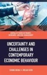 Simon Grima, Ercan OEzen, Ercan Özen - Uncertainty and Challenges in Contemporary Economic Behaviour