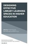 Patrick Blessinger, Milton D. Cox, Enakshi Sengupta - Designing Effective Library Learning Spaces in Higher Education