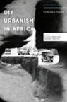 Stephen Marr, Stephen Mususa Marr, Patience Mususa, Stephen Marr, Patience Mususa - DIY Urbanism in Africa