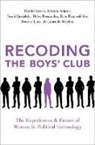 Kirsten Adams, Kirsten (Ph.D. candidate and Roy H. Park Fellow Adams, Jenni Ciesielski, Haley Fernandez, Kate Frauenfelder, Daniel Kreiss... - Recoding the Boys'' Club