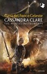 Cassandra Clare - Shadowhunters. Città del fuoco celeste