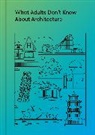 The School of Life - What Adults Don't Know About Architecture
