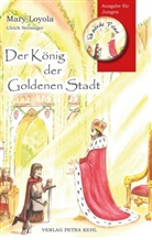 Mary Loyola, Theresia Weissensteiner - Der König der Goldenen Stadt