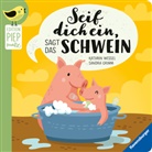 Sandra Grimm, Kathrin Wessel, Kathrin Wessel - Edition Piepmatz: Seif dich ein, sagt das Schwein