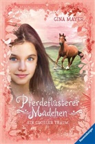 Betina Gotzen-Beek, Gina Mayer, Betina Gotzen-Beek, Florentine Prechtel - Pferdeflüsterer-Mädchen, Band 2 - Ein großer Traum