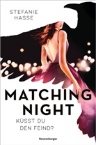 Stefanie Hasse - Matching Night, Band 1: Küsst du den Feind? (Gewinner des Lovelybooks-Leserpreises 2021)