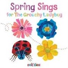 Eric Carle, Eric Carle - Spring Sings for the Grouchy Ladybug