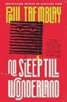 Paul Tremblay - No Sleep Till Wonderland