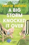 Laurie Colwin - A Big Storm Knocked It Over