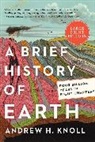 Andrew H Knoll, Andrew H. Knoll, Knoll Andrew H. - A Brief History of Earth
