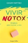 Izanami Martinez, Izanami Martínez - Vivir Notox. El metodo para resetear tu vida Living Notox Spanish