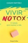 Izanami Martinez, Izanami Martínez - Vivir Notox. El metodo para resetear tu vida Living Notox Spanish