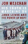 John Lewis, Jon Meacham - His Truth Is Marching On