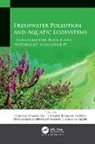 Gowhar Hamid Dar, Khalid Rehman Hakeem, Mohammad Aneesul Mehmood, Humaira Qadri - Freshwater Pollution and Aquatic Ecosystems