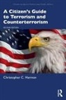 Christopher C Harmon, Christopher C. Harmon, Christopher C. (Marine Corps University Harmon - Citizen''s Guide to Terrorism and Counterterrorism