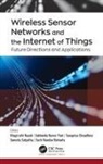 Tanupriya Choudhury, Sachi Nandan Mohanty, Bhagirathi Nayak, Subhendu Kumar Pani, Suneeta Satpathy - Wireless Sensor Networks and the Internet of Things
