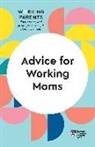 Daisy Dowling, Francesca Gino, Harvard Business Review, Harvard Business Review, Amy Jen Su, Sheryl G. Ziegler - Advice for Working Moms (HBR Working Parents Series)