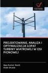 Ajay Kumar Kaviti, Vivek Shukla - PROJEKTOWANIE, ANALIZA I OPTYMALIZACJA ¿OPAT TURBINY WIATROWEJ W OSI PIONOWEJ