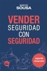 Marcos Sousa - Vender Seguridad con Seguridad: Un libro de ventas con muchas técnicas y abordajes propio del segmento de seguridad (Spanish Edition)