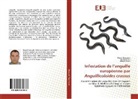 Nidha Aloui, Nidhal Aloui, Raou Dhaouadi, Raouf Dhaouadi, Ahmed Rejeb - Infestation de l¿anguille européenne par Anguillicoloides crassus