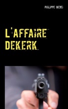 Philippe Bedei - L'Affaire Dekerk
