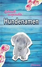 Julia Tiedemann - Liebevoll ausgesuchte Hundenamen