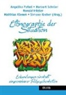 Ronald Hitzler, Matthias Klemm, Simone Kreher, Angelika Poferl, Norbert Schröer - Ethnographie der Situation