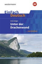 Timotheus Schwake - EinFach Deutsch ... verstehen - Arno Geiger: Unter der Drachenwand