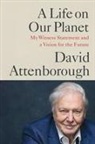 David Attenborough, David/ Hughes Attenborough, Sir David Attenborough - A Life on Our Planet