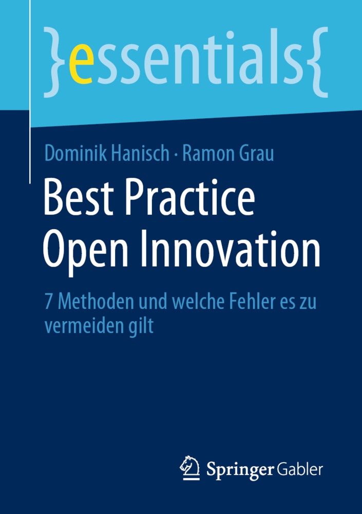 Ramon Grau, Domini Hanisch, Dominik Hanisch - Best Practice Open Innovation - 7 Methoden und welche Fehler es zu vermeiden gilt