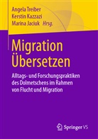 Marina Jaciuk, Kerstin Kazzazi, Angela Treiber, Marina Jaciuk, Kersti Kazzazi, Kerstin Kazzazi... - Migration Übersetzen