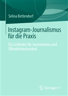 Selina Bettendorf - Instagram-Journalismus für die Praxis; .