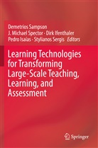 Dirk Ifenthaler, Dirk Ifenthaler et al, Pedro Isaías, Michael Spector, J Michael Spector, Demetrios Sampson... - Learning Technologies for Transforming Large-Scale Teaching, Learning, and Assessment