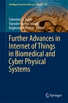 Valentina E. Balas, Raghvendra Kumar, Vijende Kumar Solanki, Vijender Kumar Solanki, Vijender Kumar Solanki - Further Advances in Internet of Things in Biomedical and Cyber Physical Systems