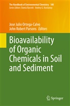 Jos Julio Ortega-Calvo, Jose Julio Ortega-Calvo, Jose Julio Ortega-Calvo, John Robert Parsons, Robert Parsons, Robert Parsons - Bioavailability of Organic Chemicals in Soil and Sediment