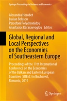 Lucia Belascu, Lucian Belascu, Alexandra Horobet, Anastasios Karasavvoglou, Persefoni Polychronidou, Persefoni Polychronidou et al - Global, Regional and Local Perspectives on the Economies of Southeastern Europe