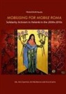 Elviira Davidow, Anc Enache, Anca Enache, Hilkka Helsti, Air Markkanen, Airi Markkanen... - Mobilising for Mobile Roma