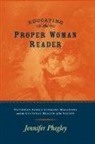 Jennifer Phegley - EDUCATING THE PROPER WOMAN READER