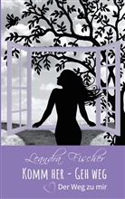 Leandra Fischer - Komm her - Geh weg