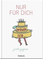 Pattloch Verlag, Jack Sjogren, Pattloch Verlag, Pattloch Verlag - Nur für dich würde ich ...