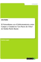Julia Rabbe - El Naturalismo en el Enfrentamiento entre Campo y Ciudad en "Los Pazos de Ulloa" de Emilia Pardo Bazán