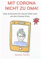 Sandra  Turner, Sandra Turner, Sandra Turner - Mit Corona nicht zu Oma!