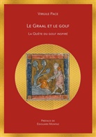 Virgile Pace - Le Graal et le golf