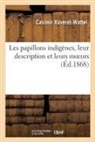 Casimir Raveret-Wattel, Raveret-wattel-c - Les papillons indigenes, leur