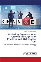 Irobiko Chimezie Kingsley - Achieving Organizational Growth Through HRM Practices and Stakeholder Trust