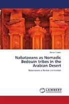 Kemal Yildirim - Nabataeans as Nomadic Bedouin tribes in the Arabian Desert