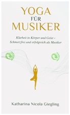 Katharina Giegling, Katharina Nicola Giegling, inspiriert Verlag e.K., inspirier Verlag e K, inspiriert Verlag e K - Yoga für Musiker